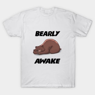 Bearly Awake T-Shirt